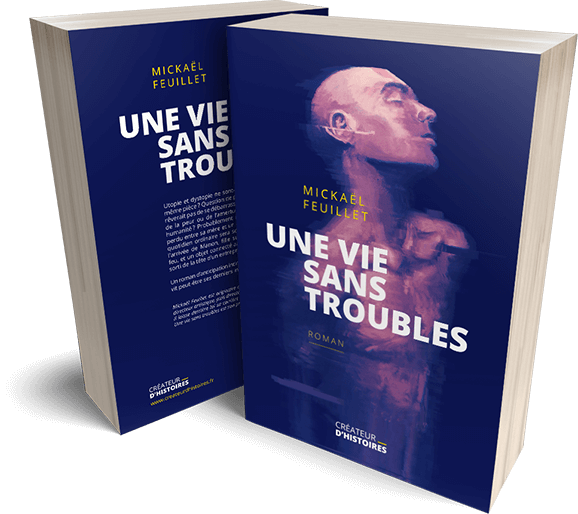 Une vie sans troubles - roman d'anticipation